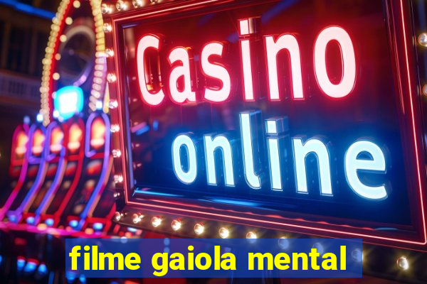 filme gaiola mental